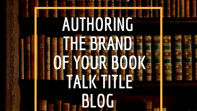 authoring the brand of your book, feaetured photo, talk title authoring the brand of your book, feaetured photo, talk title