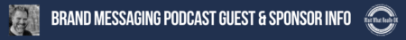 A long rectangular graphic with an image of Loren Weisman on the left side, an FSG logo on the right side with the center that reads brand messaging podcast guest and sponsor info