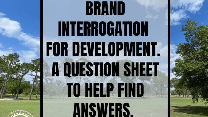 brand interrogation for development, question sheet, loren weisman, fish stewarding group, golf course text over a golf course during the day