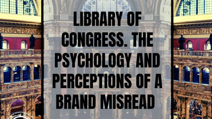 library of congress, loren weisman, pyschology and perceptions of a brand the library of congress with text over it.