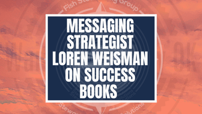messaging strategist loren weisman, success books, featured image text over graphics