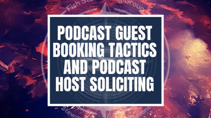 podcast guest booking tactics, podcast host soliciting, loren weisman, featured image, brand messaging strategist text over graphics