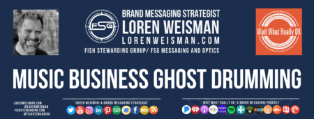 A header graphic in blue with the title music business ghost drumming as well as the FSG logo, the Wait What Really OK logo, an image of Loren Weisman and social media icons on the bottom. 