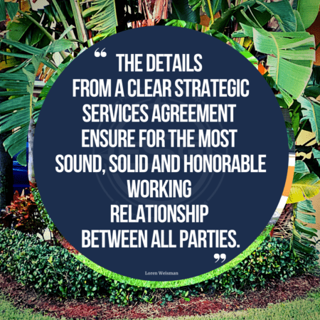 A background of a yard with small shrubs, mulch and palm trees with a quote in the middle of a blue circle that reads The details from a clear strategic services agreement ensure for the most sound, solid and honorable working relationship between all parties.