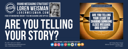 header image with the text in a title that reads are you telling your story as well as a tan blog graphic, an image of Loren Weisman, the FSG logo and the social media icons.