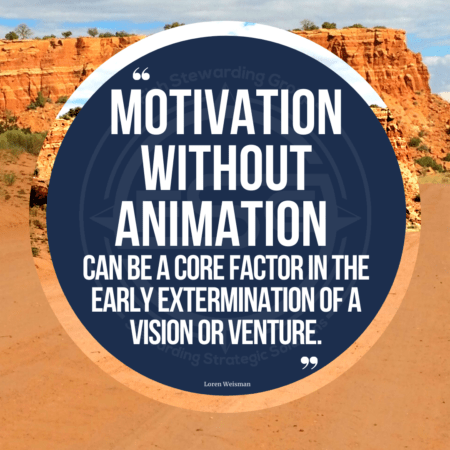 A desert image with a little sky in the top and a blue circle with the text quote that reads Motivation without animation can be a core factor in the early extermination of a vision or venture.