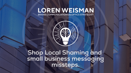 Shop Local Shaming and small business messaging missteps copy