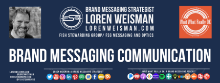 A footer graphic in blue with the title that reads brand messaging communication and an image of Loren Weisman, the FSG logo in white as well as some text and social media icons.