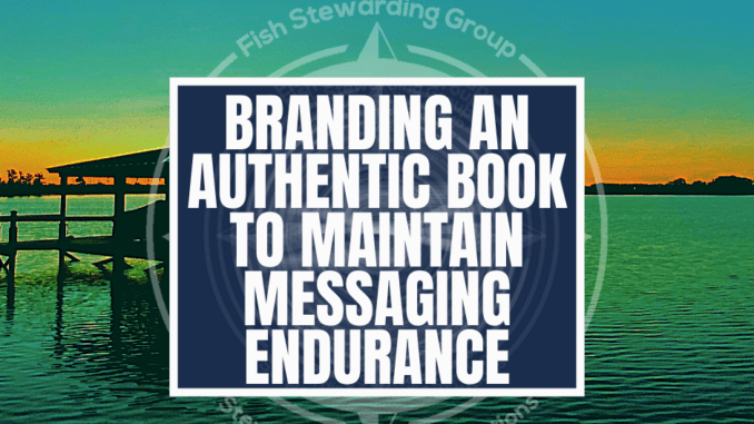 A background of a blue and green hue sunset over a lake with a title in the center that reads branding an authentic book to maintain messaging endurance.