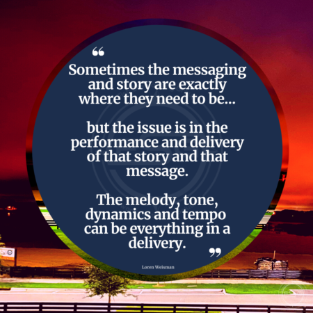 A dark red sunrise background with a brand messaging quote in the middle on a blue circle that reads "Sometimes the messaging and story are right where they need to be, but the issue is in the performance and delivery of that story and that message. The melody, tone, dynamics and tempo can be everything in a delivery."