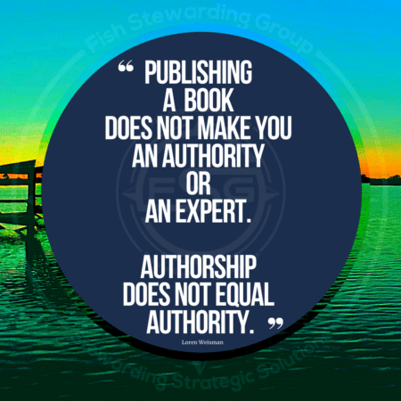 A background image of a lake and a sunsett with a green hue over it. In the middle of the image is a blue circle with the quote text that reads; publishing a book does not make you and authority or an expert. Authorship does not equal authority.