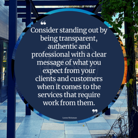 a quote circle with text including the words: Consider standing out by being transparent, authentic and professional with a clear message of what you expect from your clients and customers when it comes to the services that require work from them. This quote is in a blue circle with a picture of stone tiles and two buildings around it.