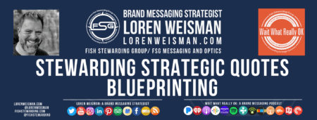 A footer graphic with a blue background that is titled in the center reading stewarding strategic quote blueprinting with an image of Loren Weisman, the FSG logo, the Wait What Really OK logo and some social media icons on the bottom of the image 