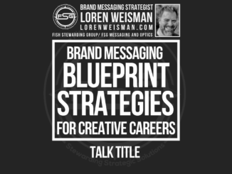 A dark brown back ground with a center title in a square that reads Brand messaging blueprint strategies and below it reads talk title and above an image of Loren Weisman and the FSG logo.