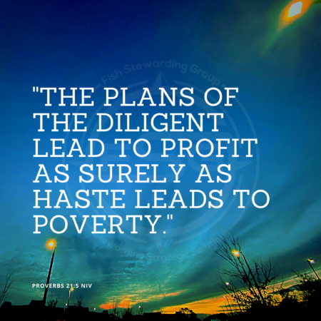 A quote graphic with a background of a sunset with trees on the bottom. In center is an FSG logo watermark and a quote in white text that is credited to Proverbs 21:5 NIV in a small font on the bottom left and in the upper right center the quote reads, "The plans of the diligent lead to profit as surely as haste leads to poverty.” 