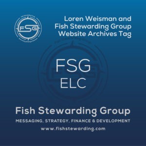 A square shaped Image for the FSG ELC archives tag page on the website. The background is a blue gradient color that goes from a dark blue on the bottom to a lighter blue on top. The text in the center of the image in a light gray reads: FSG ELC. The text in gray in the upper right corner reads: Loren Weisman and Fish Stewarding Group Website Archives Tag. To the left side is an FSG logo in gray. The logo has the letters FSG in the middle with a circle with four pointed arrows facing north, south, east and west with the S connected to that circle. Four rounded lines make the next circle of the circle and the last layer is a thin circle with the text on the Bottom that reads Stewarding Strategist Solutions and on top, the text reads Fish Stewarding Group. In the center background of the image is a watermarked FSG logo, faded in blue, in the background. On the bottom Center is the text in gray that reads: Fish Stewarding Group. Underneath it, it reads: Messaging, Strategy, Finance and Development. Beneath that it reads: www.fishstewarding.com.