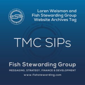 A square shaped Image for the TMC SIPS archives tag page on the website. The background is a blue gradient color that goes from a dark blue on the bottom to a lighter blue on top. The text in the center of the image in a light gray reads: TMC SIPS. The text in gray in the upper right corner reads: Loren Weisman and Fish Stewarding Group Website Archives Tag. To the left side is an FSG logo in gray. The logo has the letters FSG in the middle with a circle with four pointed arrows facing north, south, east and west with the S connected to that circle. Four rounded lines make the next circle of the circle and the last layer is a thin circle with the text on the Bottom that reads Stewarding Strategist Solutions and on top, the text reads Fish Stewarding Group. In the center background of the image is a watermarked FSG logo, faded in blue, in the background. On the bottom Center is the text in gray that reads: Fish Stewarding Group. Underneath it, it reads: Messaging, Strategy, Finance and Development. Beneath that it reads: www.fishstewarding.com.