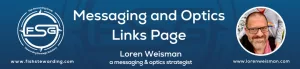 Messaging and Optics Links for FSG Messaging and Optics Strategist Loren Weisman Footer Image