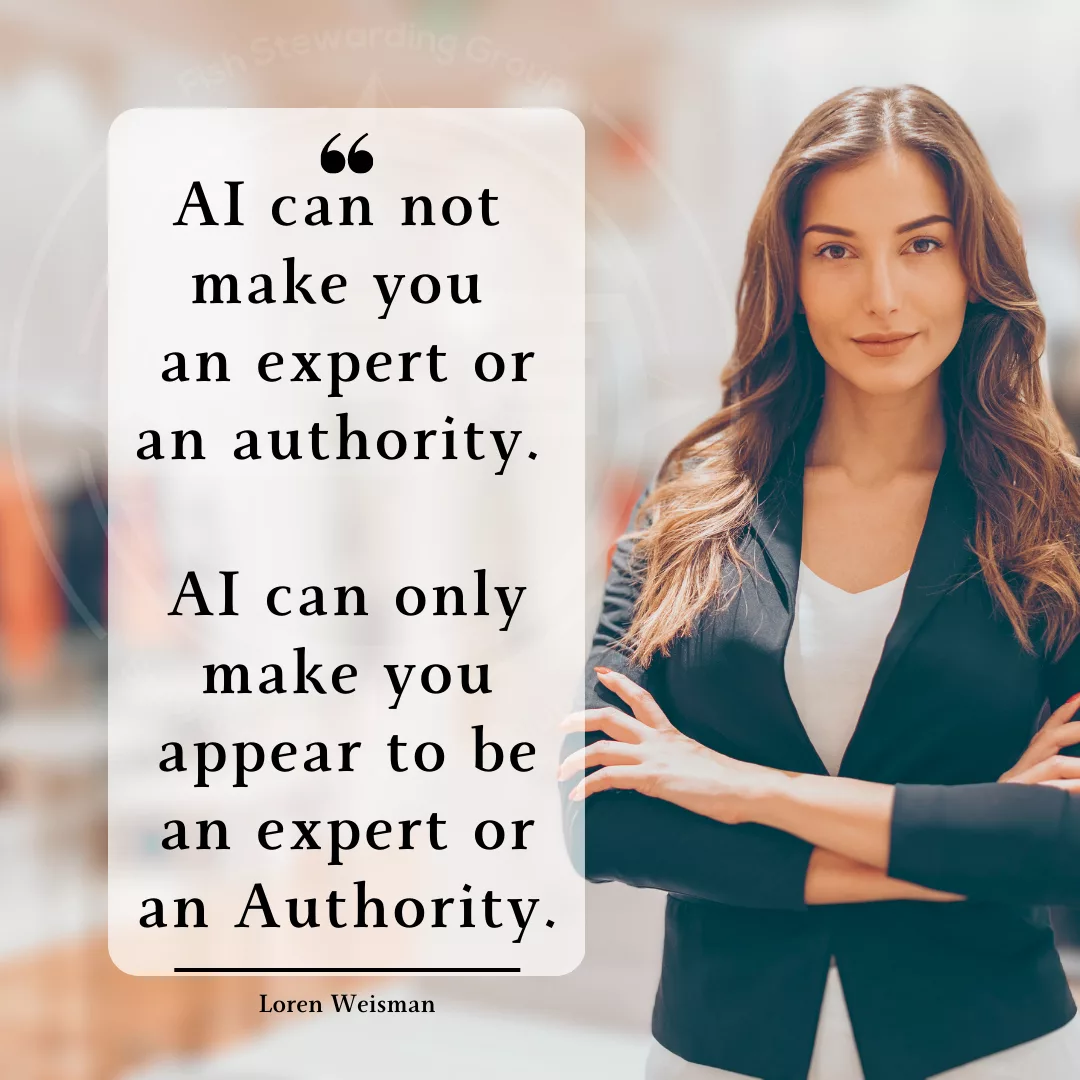 AI can not make you an expert or an authority. AI can only make you appear to be an expert or an authority.