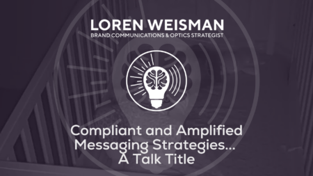 Compliant and Amplified Messaging Strategies A Talk Title