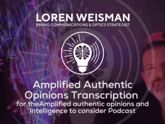 Amplified Authentic Opinions Transcription, Amplified authentic opinions and intelligence to consider Podcast, featured image