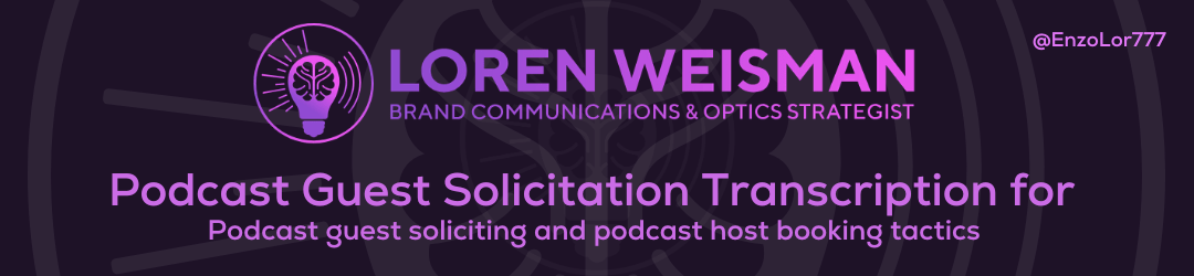 Podcast Guest Solicitation Transcription, Podcast guest soliciting and podcast host booking tactics, Wait What Really OK Podcast