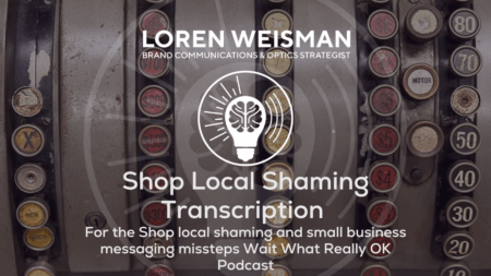 Shop Local Shaming Transcription, wait what really ok