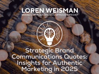 Strategic Brand Communications Quotes Insights for Authentic Marketing in 2025