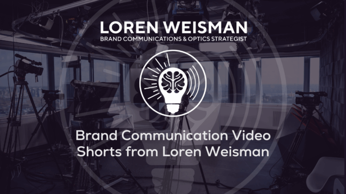 Brand Communication Video Shorts from Loren Weisman